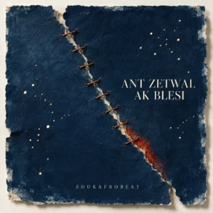 Ant Zetwal ak Blesi – Haitian Kompa | ZoukAfrobeat